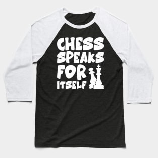 chess speaks for itself Baseball T-Shirt